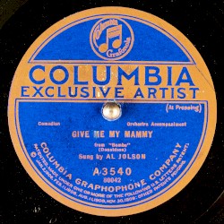 Give Me My Mammy / My Mammy Knows (How to Cheer and Comfort Me)