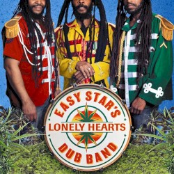 Easy Star’s Lonely Hearts Dub Band