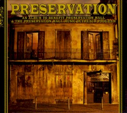 Preservation: An Album to Benefit Preservation Hall & The Preservation Hall Music Outreach Program
