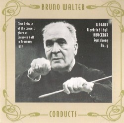 Bruno Walter Conducts: Bruckner Symphony No. 9 / Wagner: Siegfried Idyll