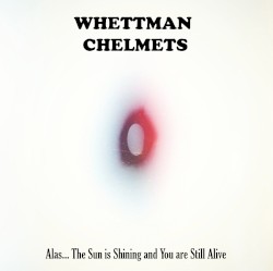 Alas… the Sun Is Shining, and You Are Still Alive