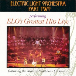 ELO’s Greatest Hits Live
