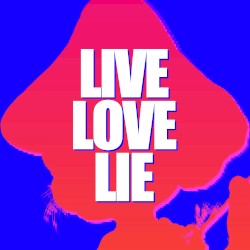 LIVE LOVE LIE
