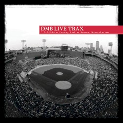 2006-07-07: DMB Live Trax, Volume 6: Fenway Park, Boston, MA, USA