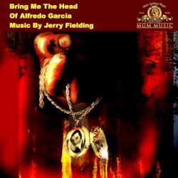 Bring Me the Head of Alfredo Garcia