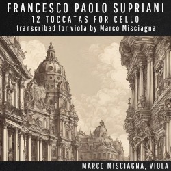12 Toccatas for Cello, Transcribed for Viola by Marco Misciagna