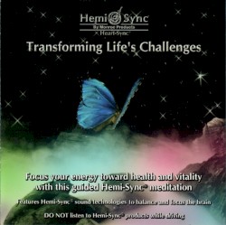 Transforming Life’s Challenges