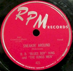 Sneakin’ Around / Everyday I Have the Blues
