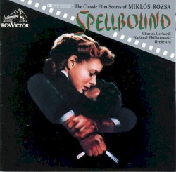 Spellbound: The Classic Film Scores Of Miklós Rózsa