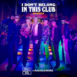 I Don’t Belong in This Club (remixes)