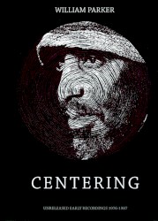 Centering: Unreleased Early Recordings 1976-1987