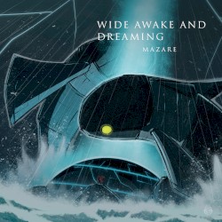 Wide Awake and Dreaming
