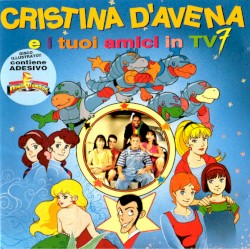 Cristina D’Avena e i tuoi amici in TV 7