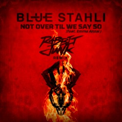 Not Over Til We Say So (Rabbit Junk remix)