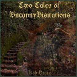 Two Tales of Uncanny Visitations