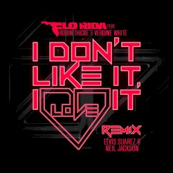 I Don’t Like It, I Love It (Elvis Suarez & Neal Jackson remix)