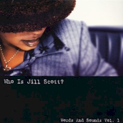 Who Is Jill Scott? Words and Sounds, Vol. 1