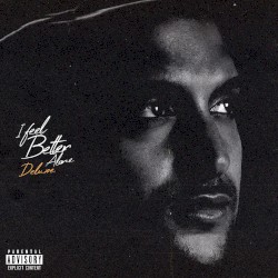 I Feel Better Alone (Deluxe)