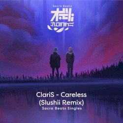 ケアレス (Slushii Remix) - SACRA BEATS Singles