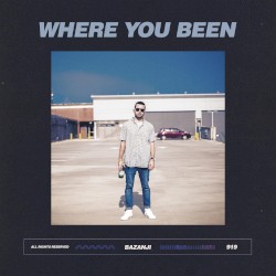 Where You Been