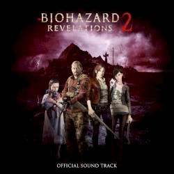 Resident Evil Revelations 2 Official Soundtrack