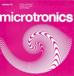 Microtronics, Volume 01: Stereo Recorded Music for Links and Bridges