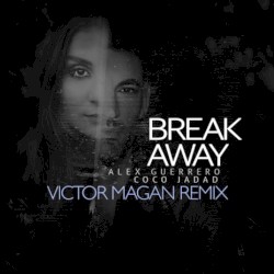 Break Away (Victor Magan Remix)