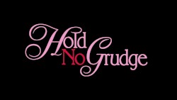 Hold No Grudge