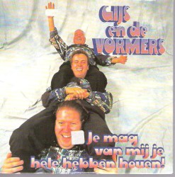 Je mag van mij je hele hebben houen!