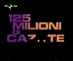 125 milioni di caz..te