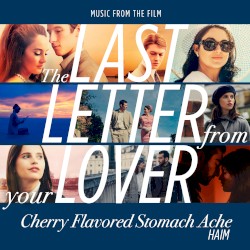 Cherry Flavored Stomach Ache (Music from the Film “The Last Letter From Your Lover”)