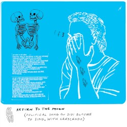 Return to the Moon (Political Song for Didi Bloome to Sing, with Crescendo)