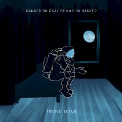 Sanger du skal få når du våkner