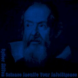 Science Insults Your Intelligence