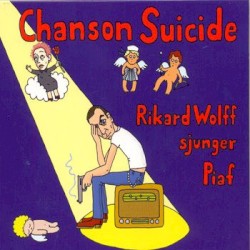 Chanson Suicide Rikard Wolff sjunger Piaf
