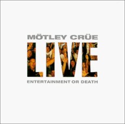 Live: Entertainment or Death