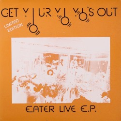 Get Your Yo Yo’s Out: Eater Live E.P.