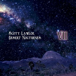 Desert Nocturnes (ambient Excursions for the season of Lent, remastered), Volume 7