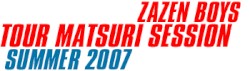 Tour Matsuri Session Summer 2007