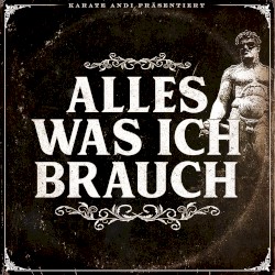 Alles was ich brauch