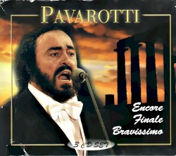 Pavarotti: Encore, Finale, Bravissimo