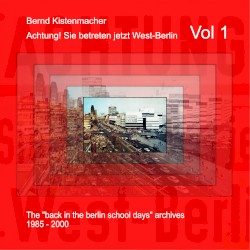 Achtung! Sie betreten jetzt West-Berlin, Vol.1