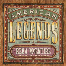 American Legends: Best of the Early Years: Reba McEntire