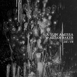 Aidan Baker / A-Sun Amissa