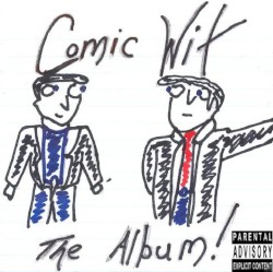Comic Wit - The Album!