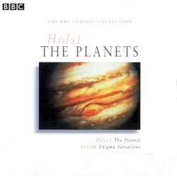 Holst: The Planets / Elgar: Enigma Variations