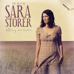 Calling Me Home: The Best of Sara Storer