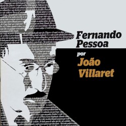 Fernando Pessoa por João Villaret