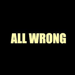 All Wrong