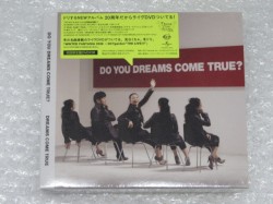 DO YOU DREAMS COME TRUE?